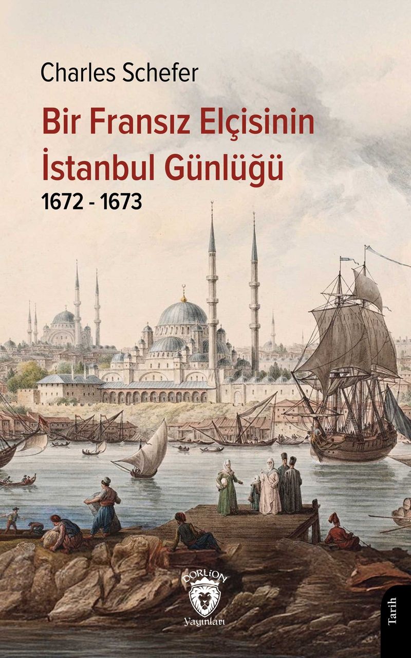 Bir Fransız Elçisinin İstanbul Günlüğü 1672 - 1673 kitap kapağı