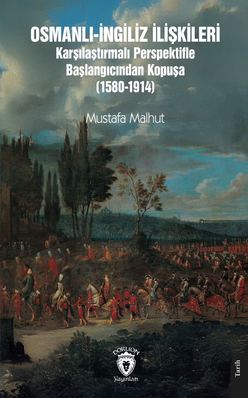 Osmanlı-İngiliz İlişkileri Karşılaştırmalı Perspektifle Başlangıcından Kopuşa (1580-1914) kitap kapağı
