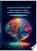 Çocuk ve Ergenlerde Beyin Gelişimi ve Beyin Gelişimini Etkileyen Faktörler kitap kapağı