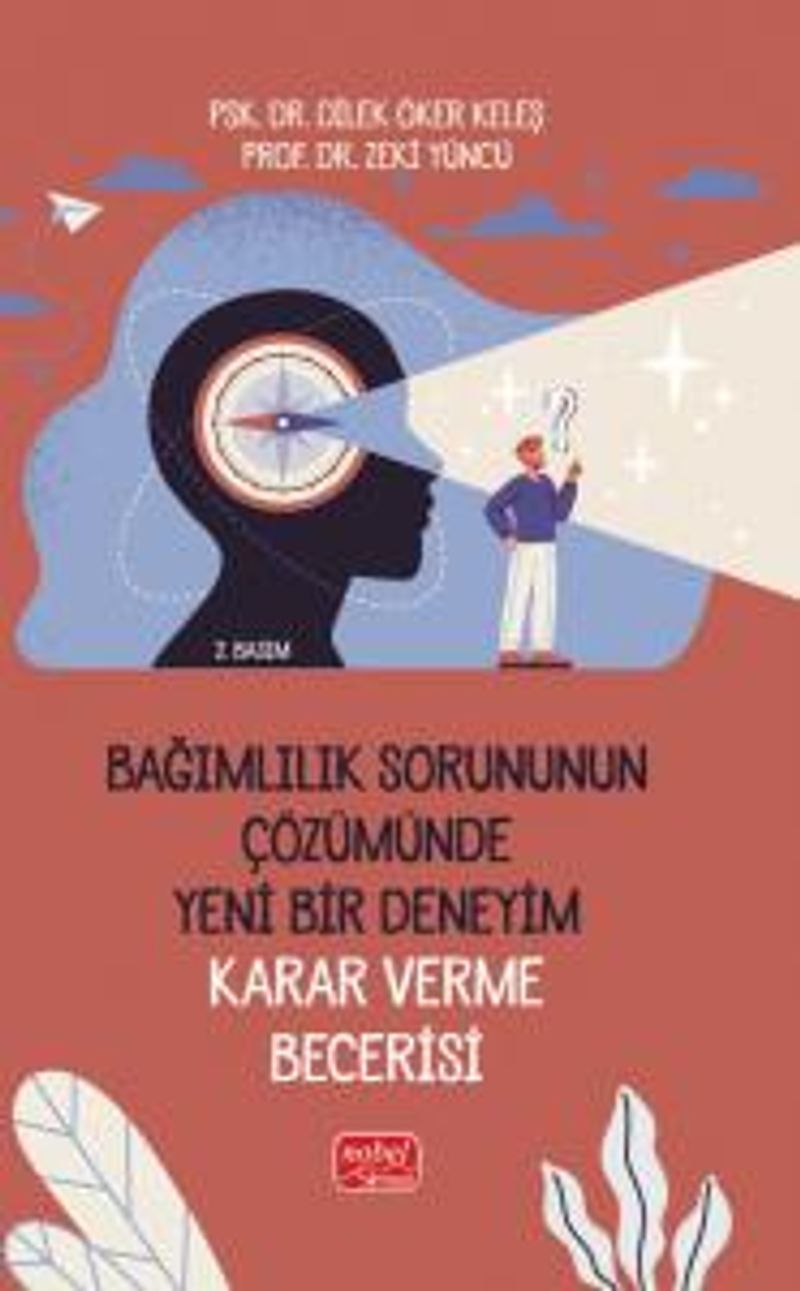 Bağımlılık Sorununun Çözümünde Yeni Bir Deneyim: Karar Verme Becerisi kitap kapağı