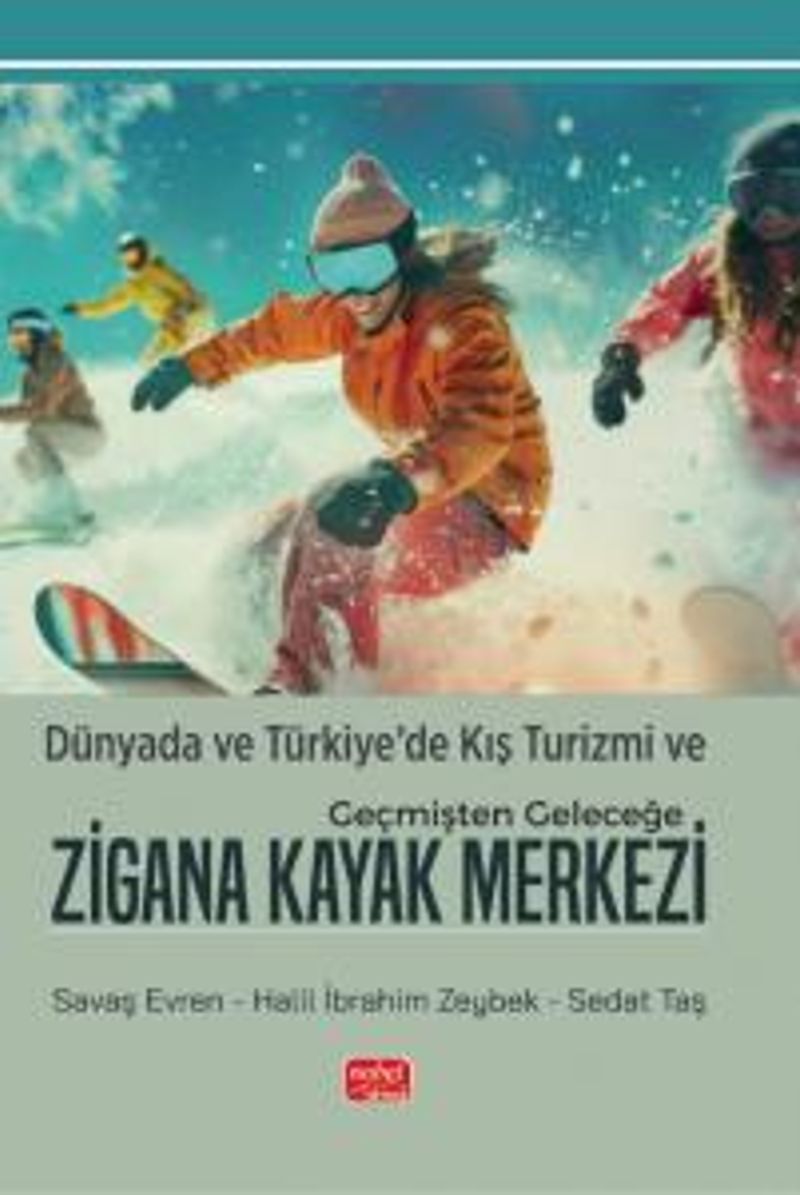 Dünyada ve Türkiye'de Kış Turizmi ve Geçmişten Geleceğe Zigana Kayak Merkezi kitap kapağı