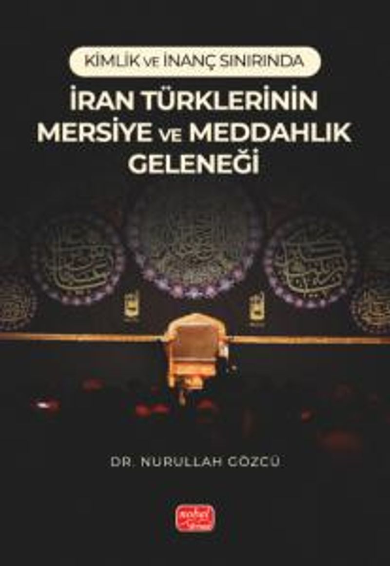 Kimlik ve İnanç Sınırında İran Türklerinin Mersiye Ve Meddahlık Geleneği kitap kapağı