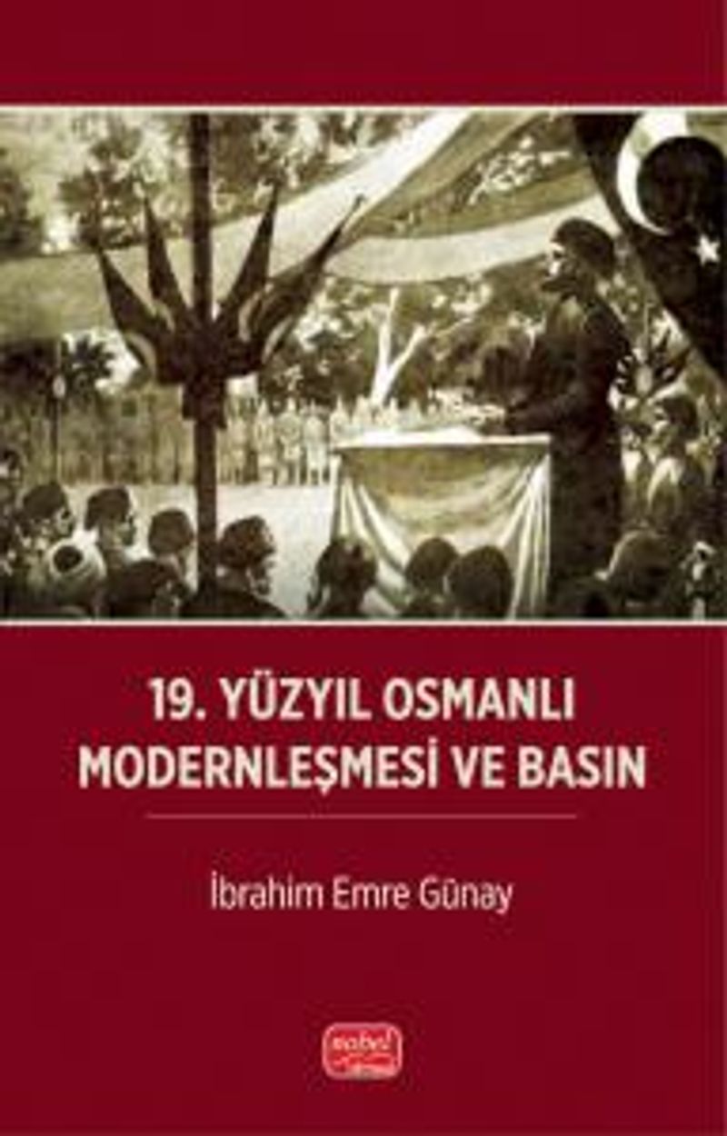 19. Yüzyıl Osmanlı Modernleşmesi ve Basın kitap kapağı