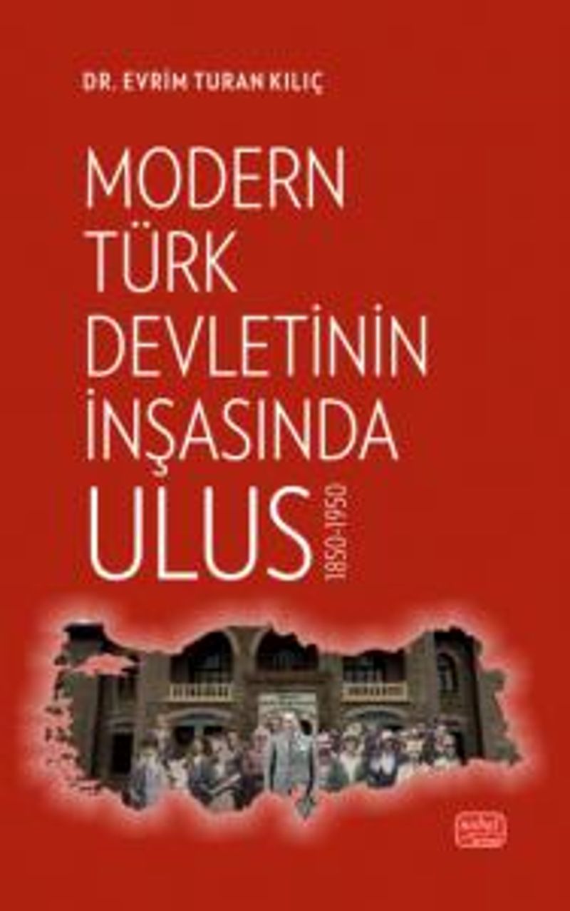 Modern Türk Devletinin İnşasında Ulus 1850-1950 kitap kapağı