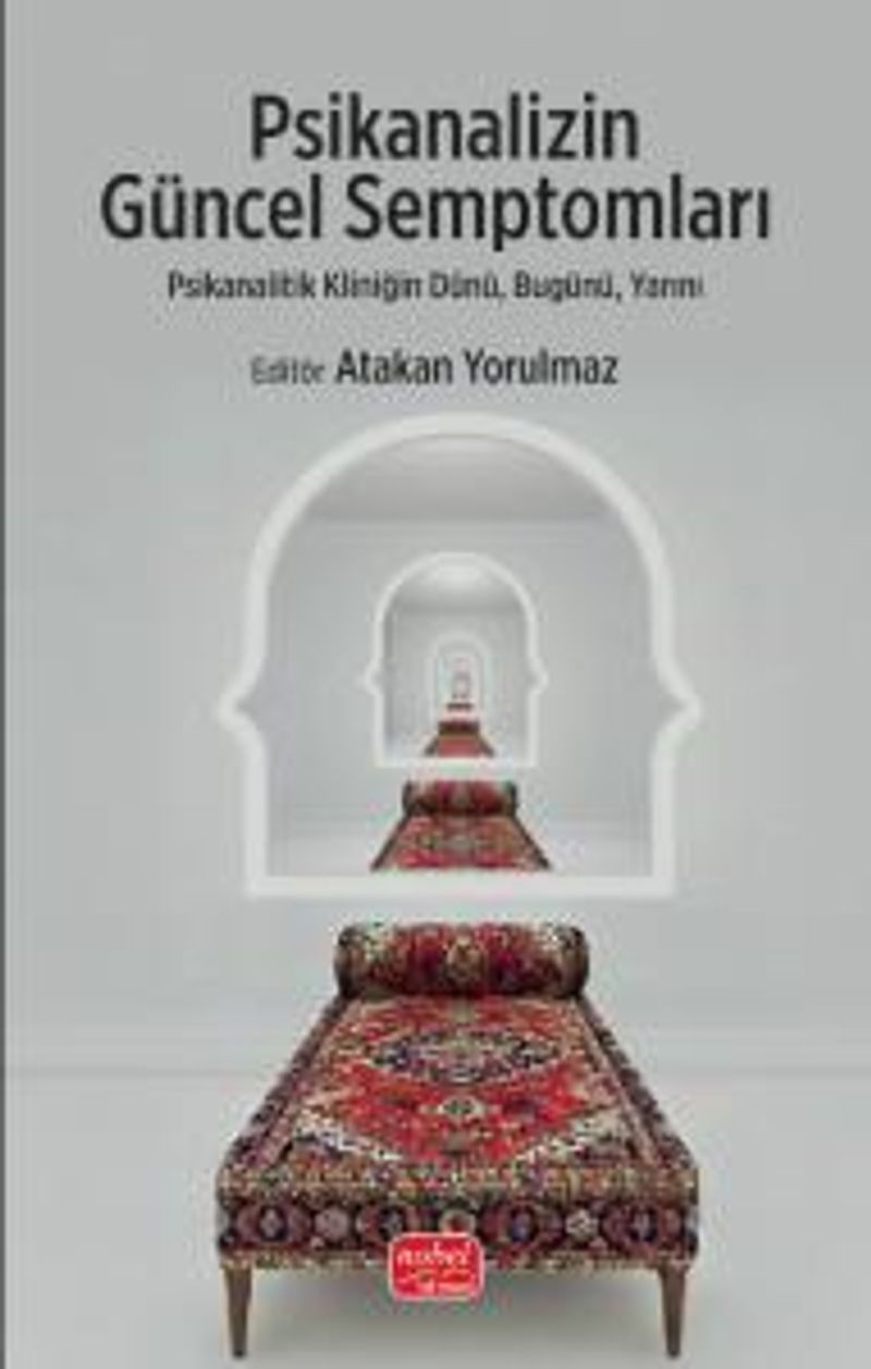 Psikanalizin Güncel Semptomları Psikanalitik Kliniğin Dünü, Bugünü, Yarını kitap kapağı