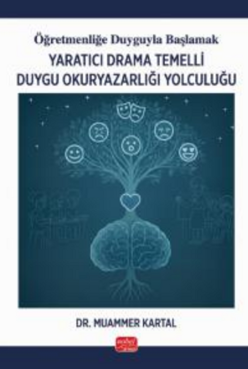 Öğretmenliğe Duyguyla Başlamak - Yaratıcı Drama Temelli Duygu Okuryazarlığı Yolculuğu kitap kapağı