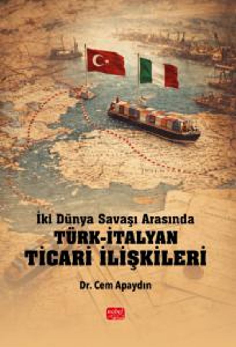 İki Dünya Savaşı Arasında Türk-İtalyan Ticari İlişkileri kitap kapağı
