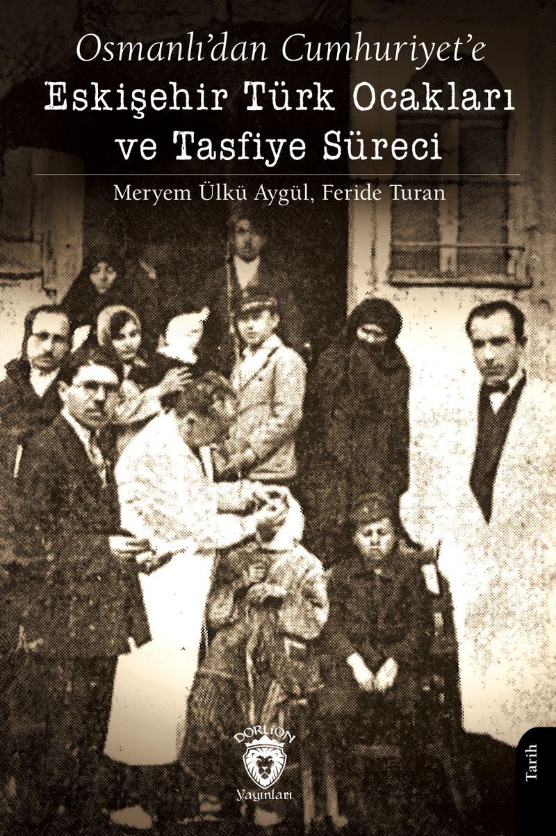 Osmanlı'dan Cumhuriyet'e Eskişehir Türk Ocakları ve Tasfiye Süreci kitap kapağı