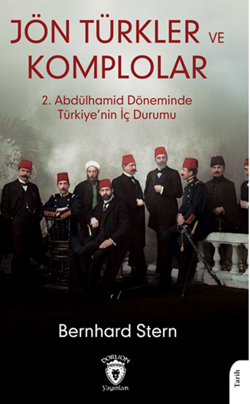 Jön Türkler Ve Komplolar 2. Abdülhamid Döneminde Türkiye'nin İç Durumu kitap kapağı