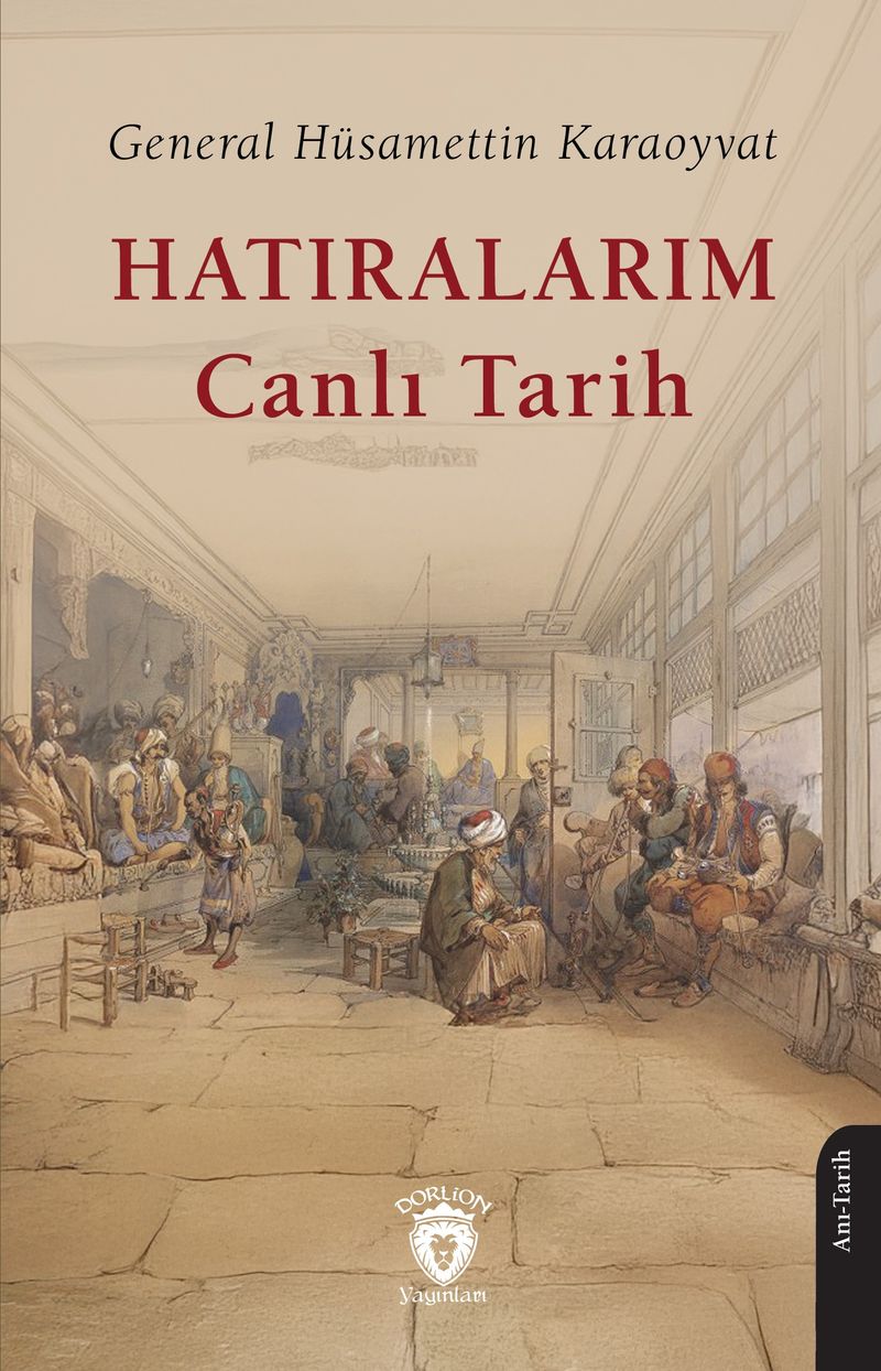 Hatıralarım Canlı Tarih / General Hüsamettin Karaoyvat kitap kapağı