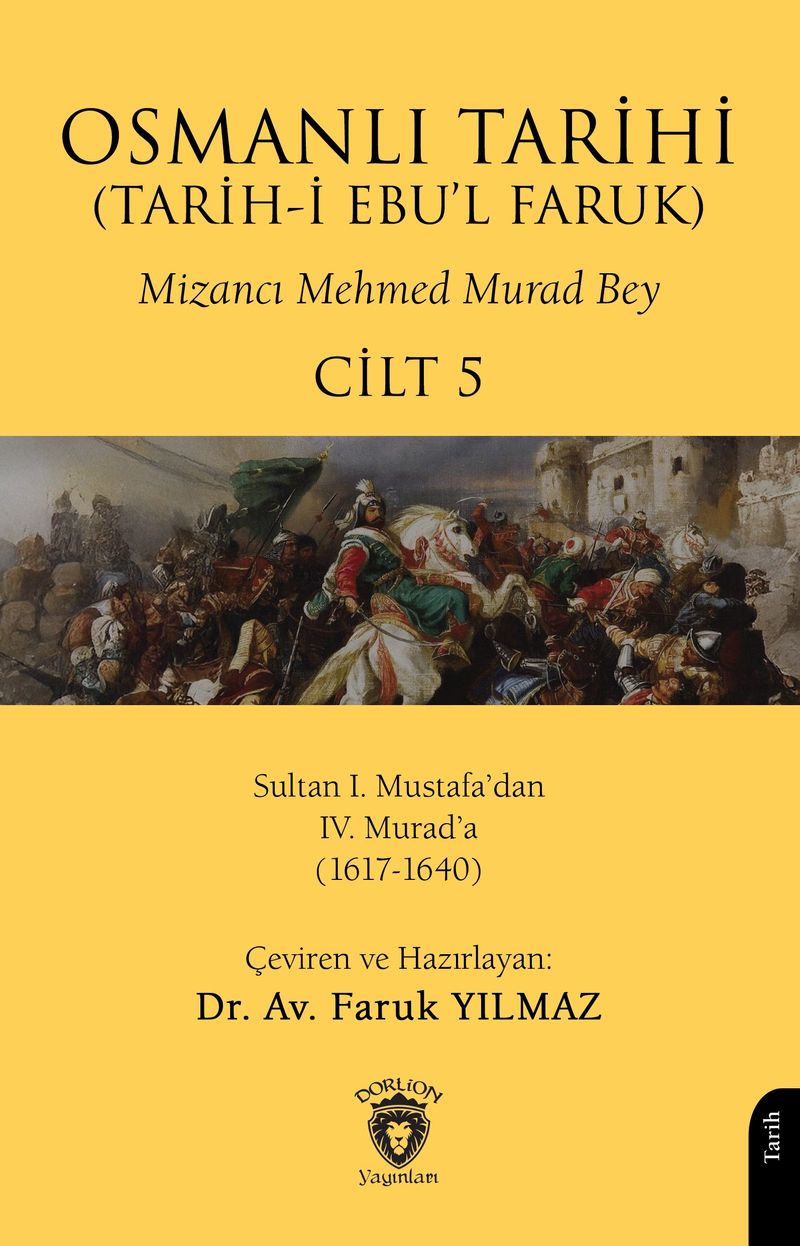 Osmanlı Tarihi (Tarih-i Ebu'l Faruk) Cilt 5 V - Sultan I. Mustafa'dan IV. Murad'a (1617-1640) kitap kapağı