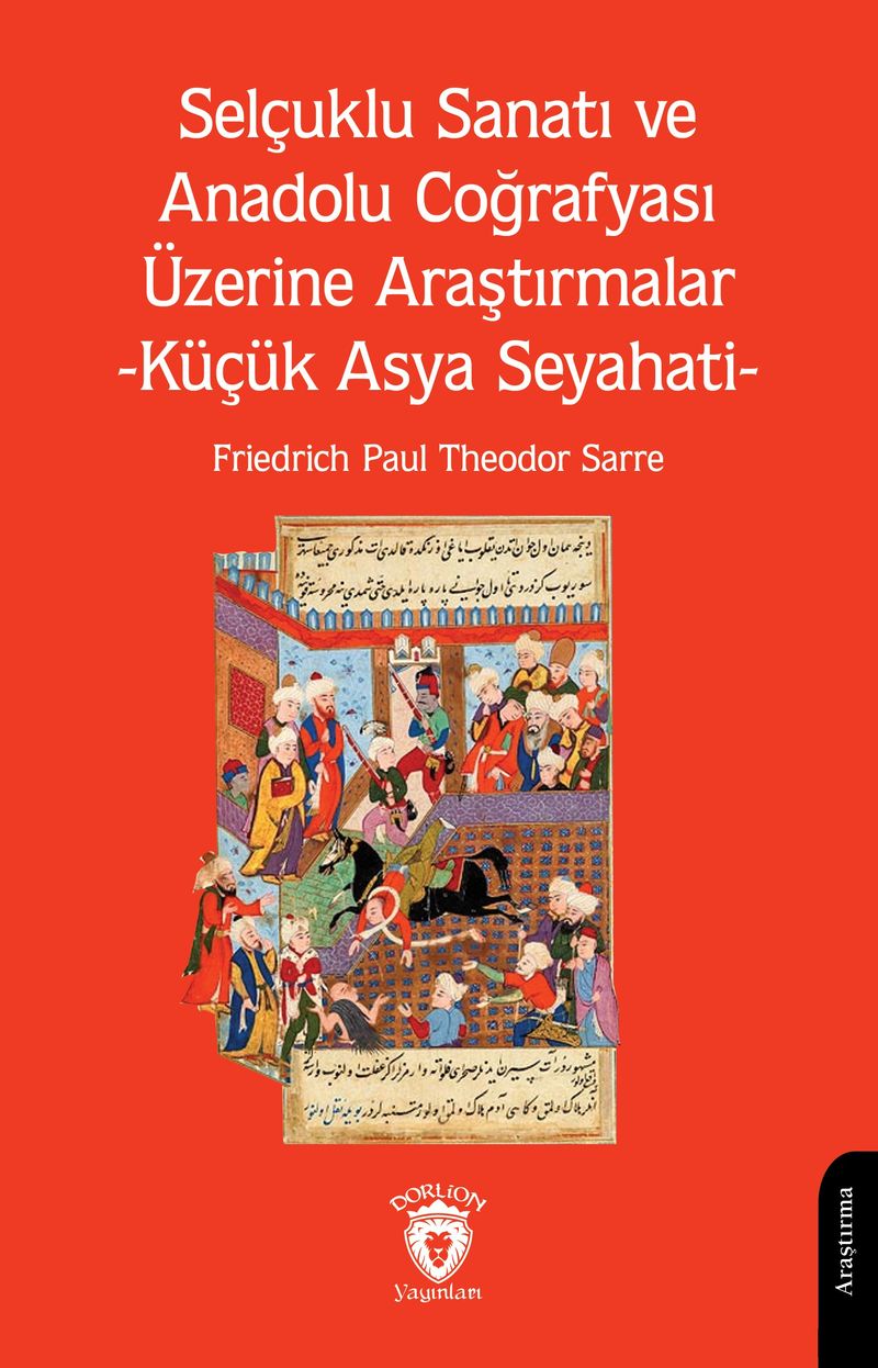 Selçuklu Sanatı ve Anadolu Coğrafyası Üzerine Araştırmalar Küçük Asya Seyahati kitap kapağı