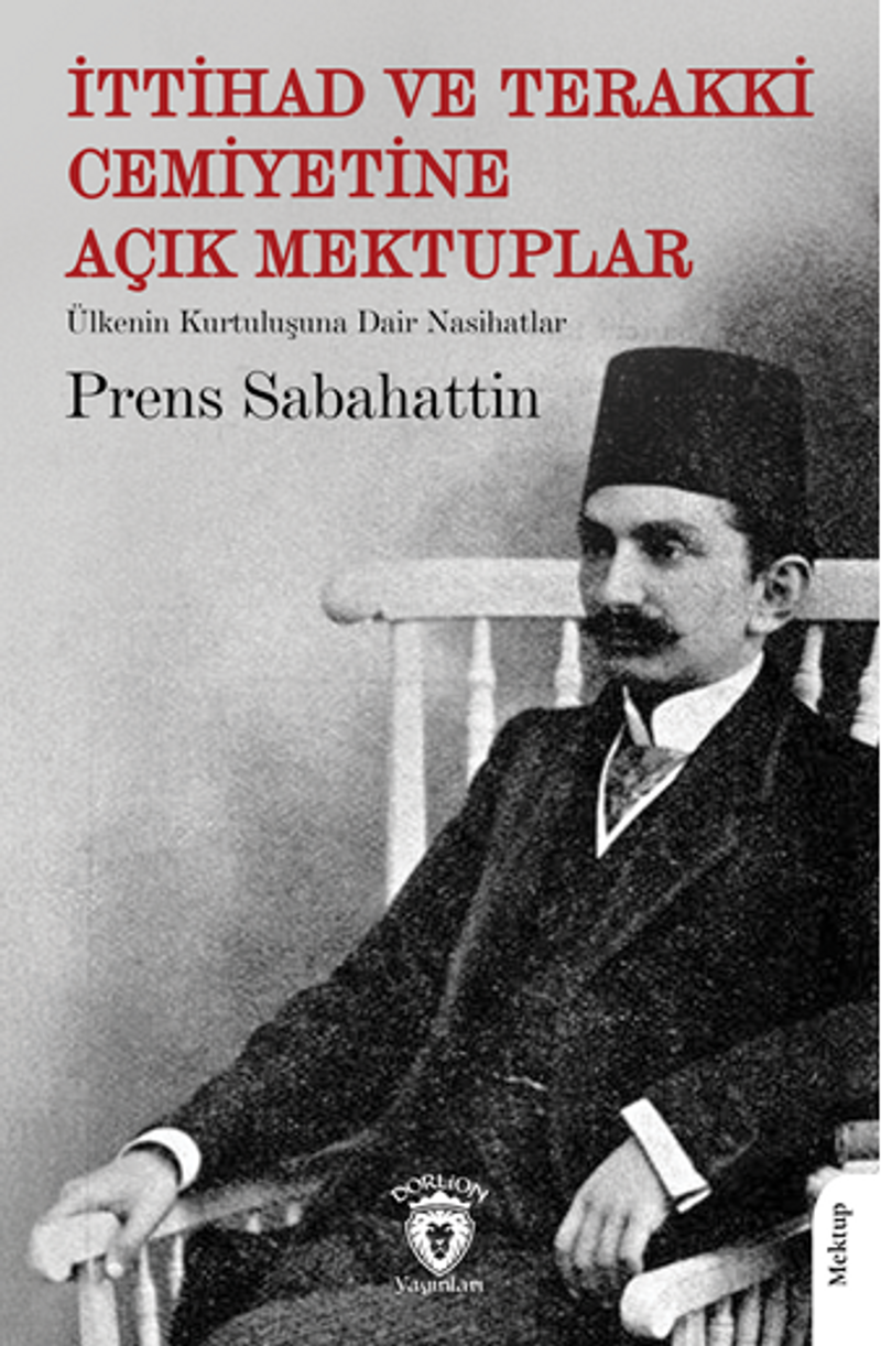 İttihad ve Terakki Cemiyetine Açık Mektuplar Ülkenin Kurtuluşuna Dair Nasihatlar kitap kapağı