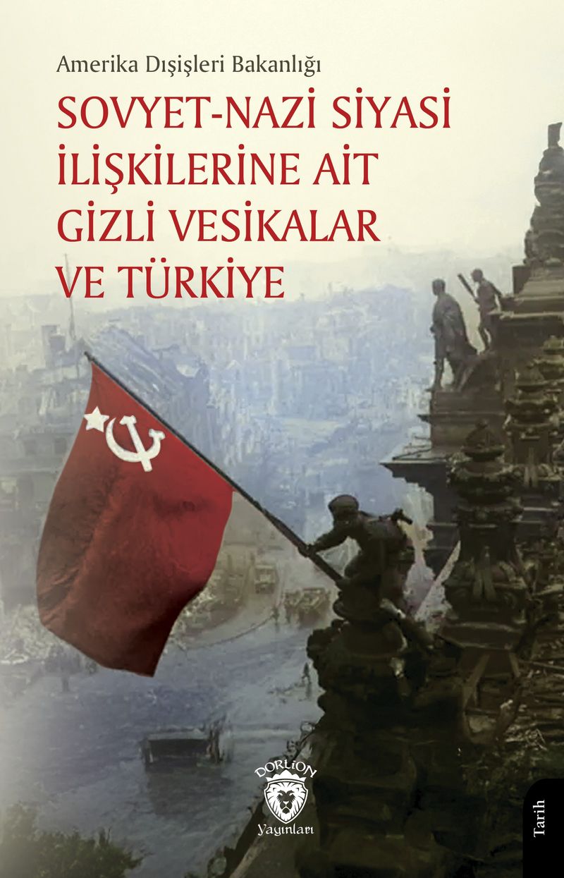 Sovyet-Nazi Siyasi İlişkilerine Ait Gizli Vesikalar ve Türkiye kitap kapağı