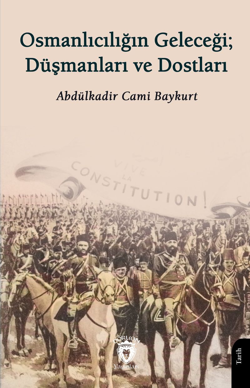 Osmanlıcılığın Geleceği; Düşmanları ve Dostları kitap kapağı