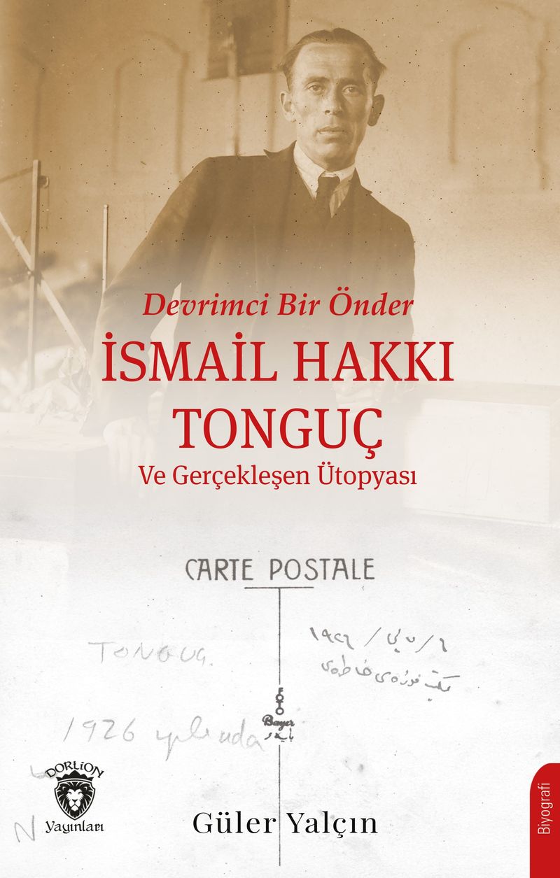 Devrimci Bir Önder İsmail Hakkı Tonguç ve Gerçekleşen Ütopyası kitap kapağı