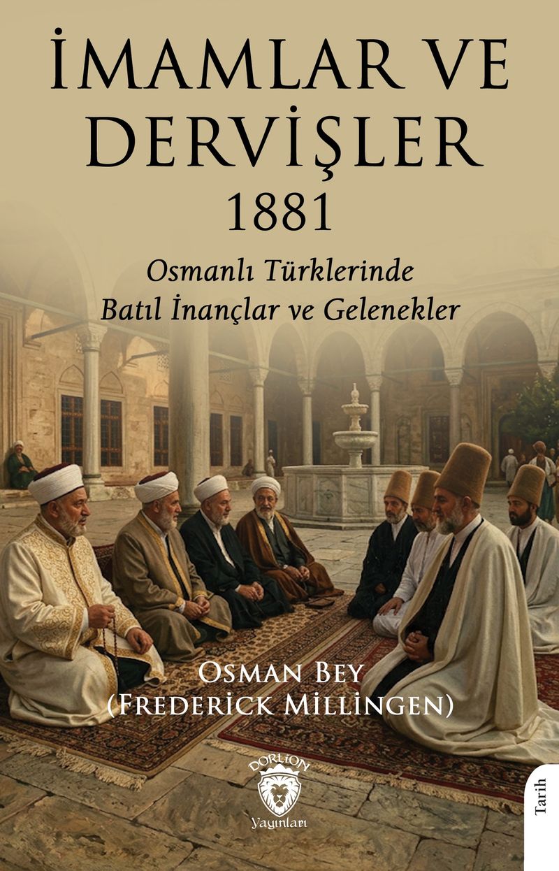 İmamlar ve Dervişler 1881 Osmanlı Türklerinde Batıl İnançlar ve Gelenekler kitap kapağı