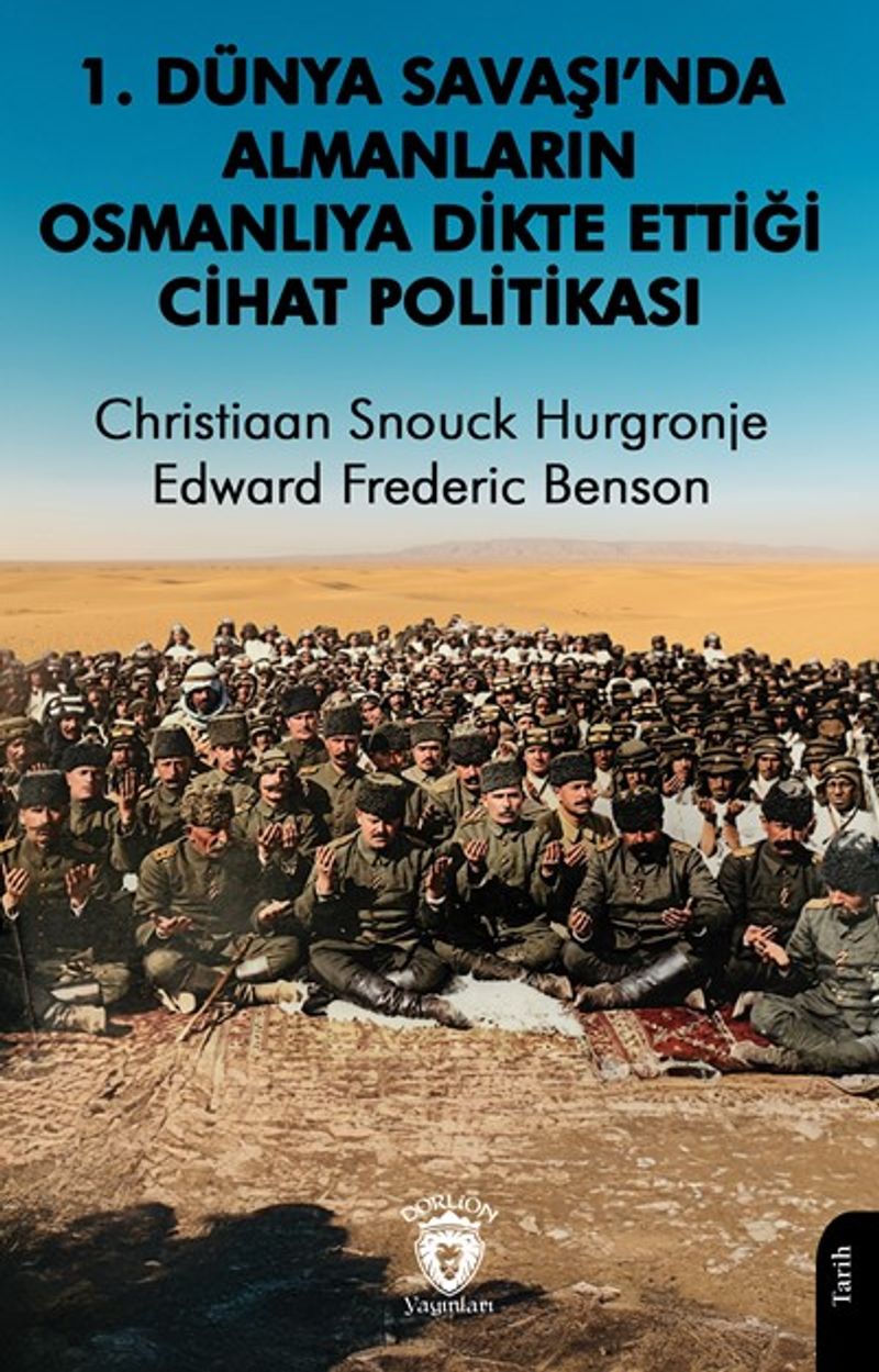 1. Dünya Savaşı'nda Almanların Osmanlılara Dikte Ettiği Cihat Politikası kitap kapağı