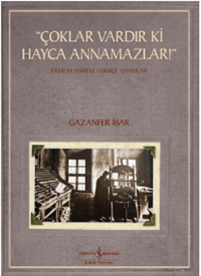 “Çoklar Vardır Ki Hayca Annamazlar!” – Ermeni Harfli Türkçe Yayınlar kitap kapağı