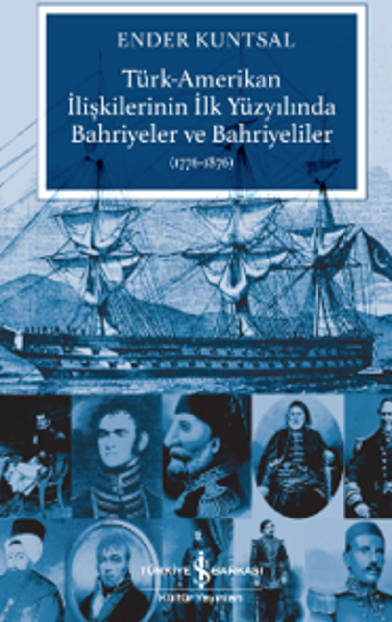 Türk-Amerikan İlişkilerinin İlk Yüzyılında Bahriyeler ve Bahriyeliler (1776-1876) kitap kapağı