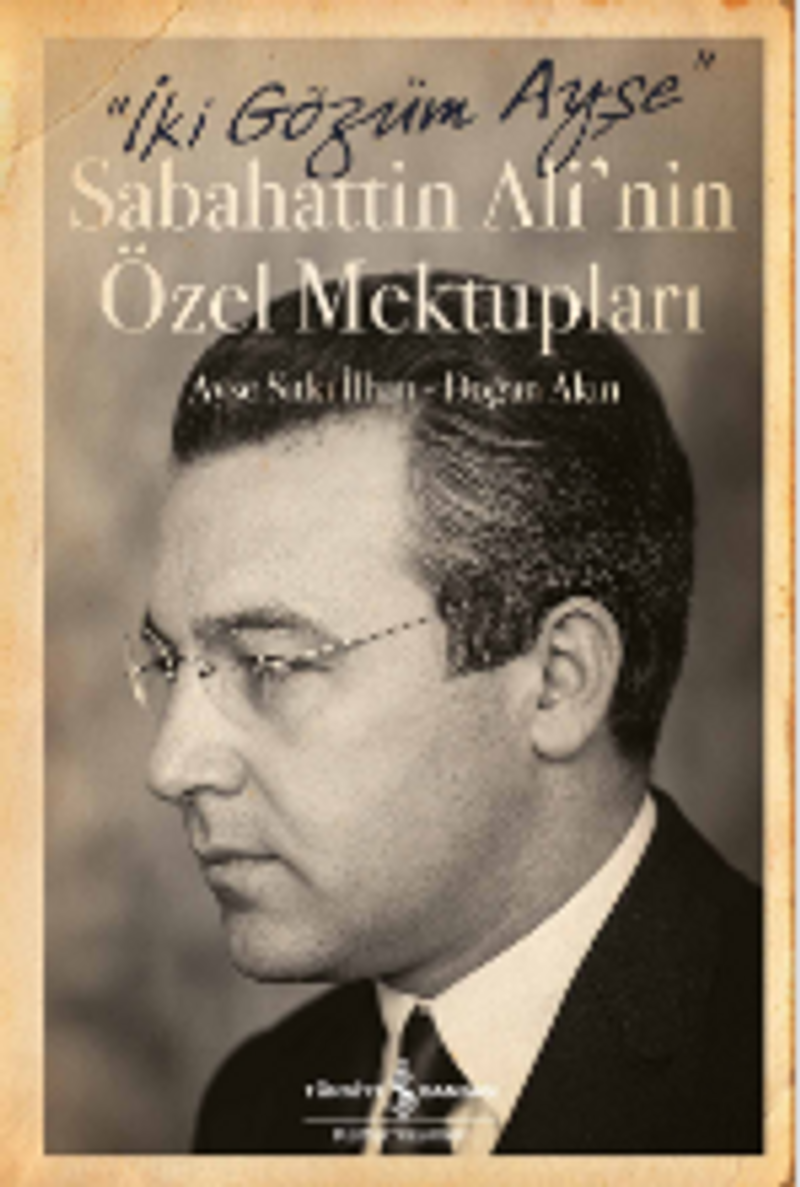 İki Gözüm Ayşe (Ciltli) Sabahattin Ali'nin Özel Mektupları kitap kapağı