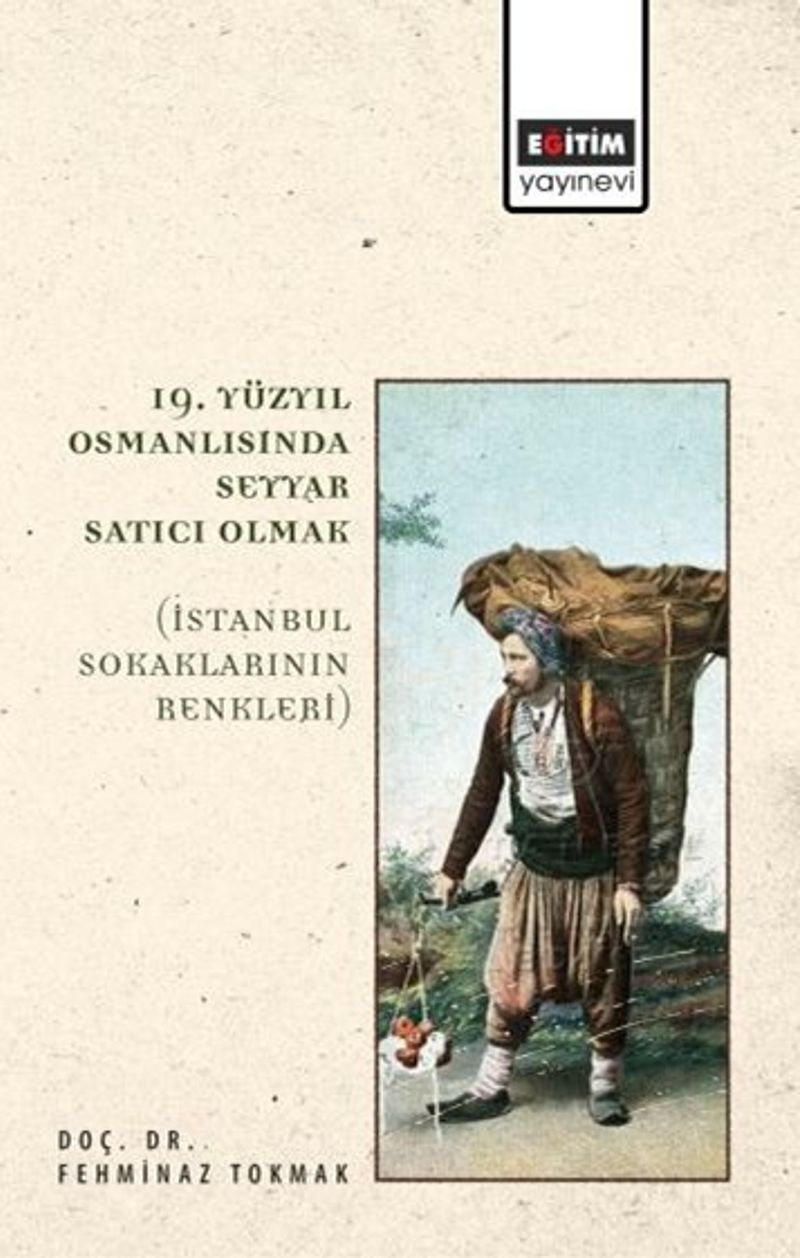 19. Yüzyıl Osmanlısında Seyyar Satıcı Olmak kitap kapağı