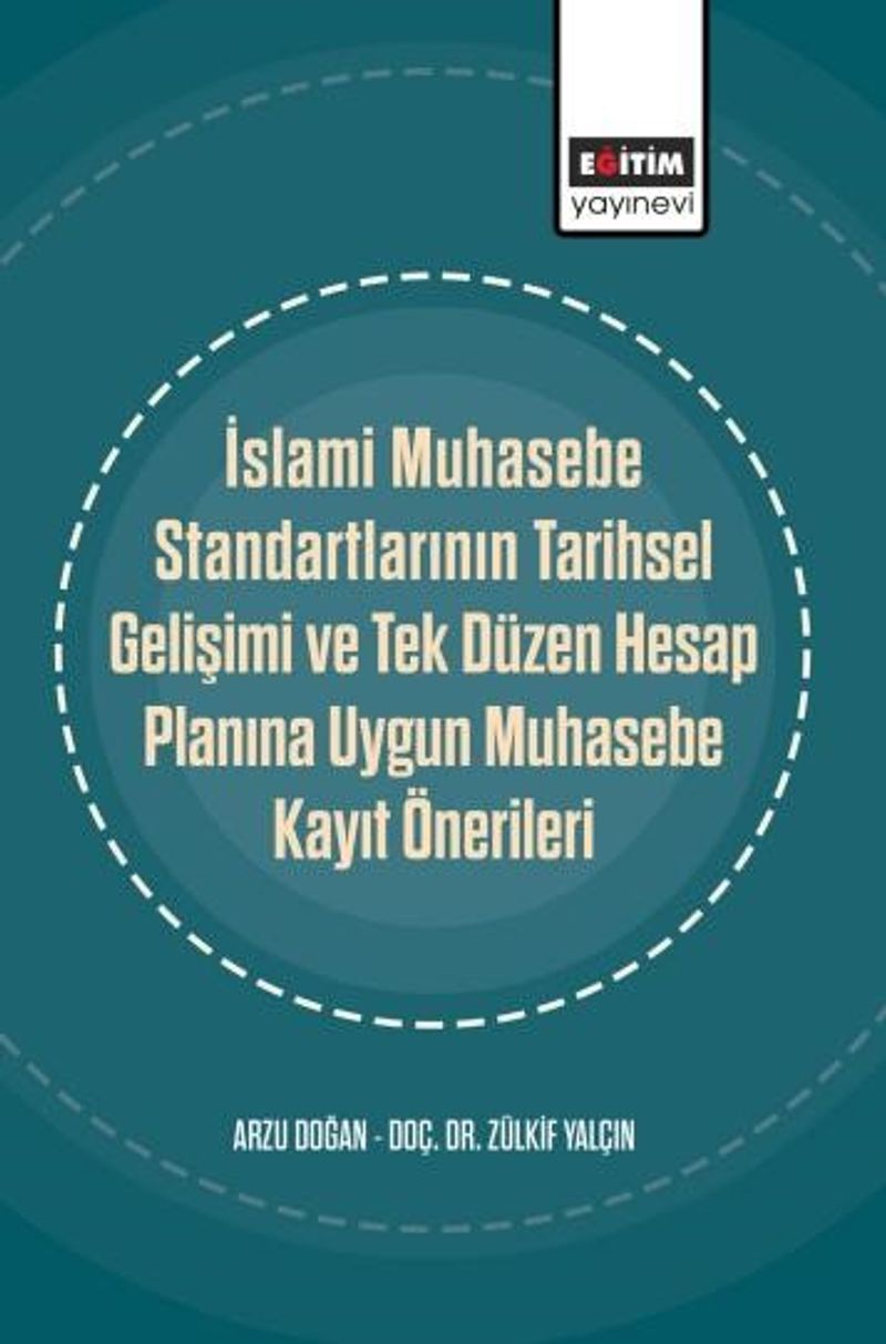 İslami Muhasebe Standartlarının Tarihsel Gelişimi ve Tek Düzen Hesap Planına Uygun Muhasebe Kayıt Önerileri kitap kapağı