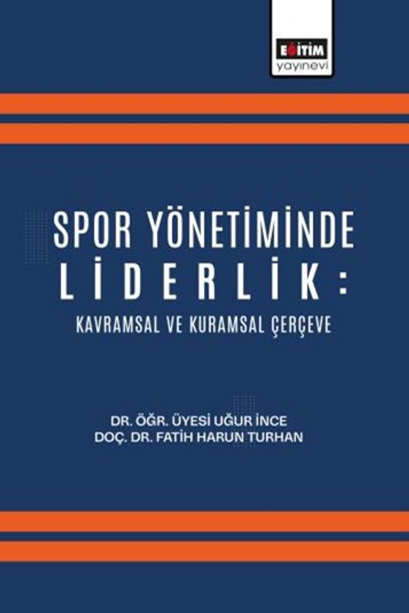 Spor Yönetiminde Liderlik: Kavramsal ve Kuramsal Çerçeve kitap kapağı