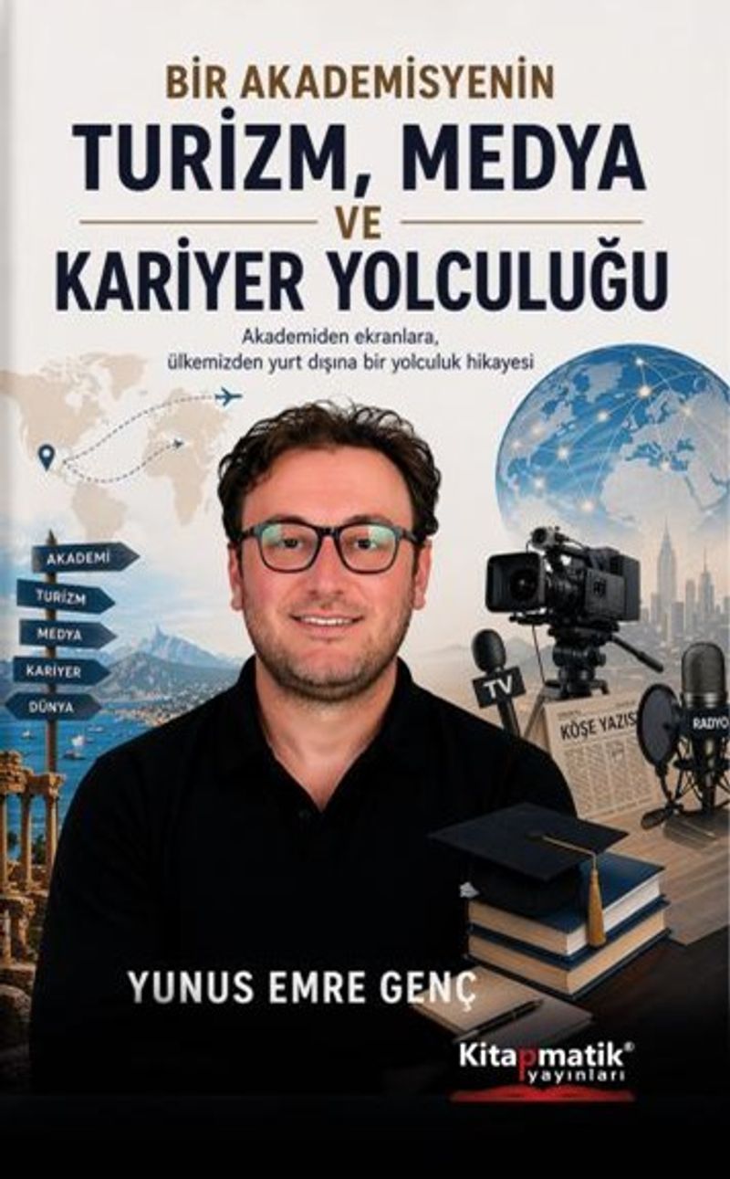 Bir Akademisyenin Turizm, Medya ve Kariyer Yolculuğu kitap kapağı