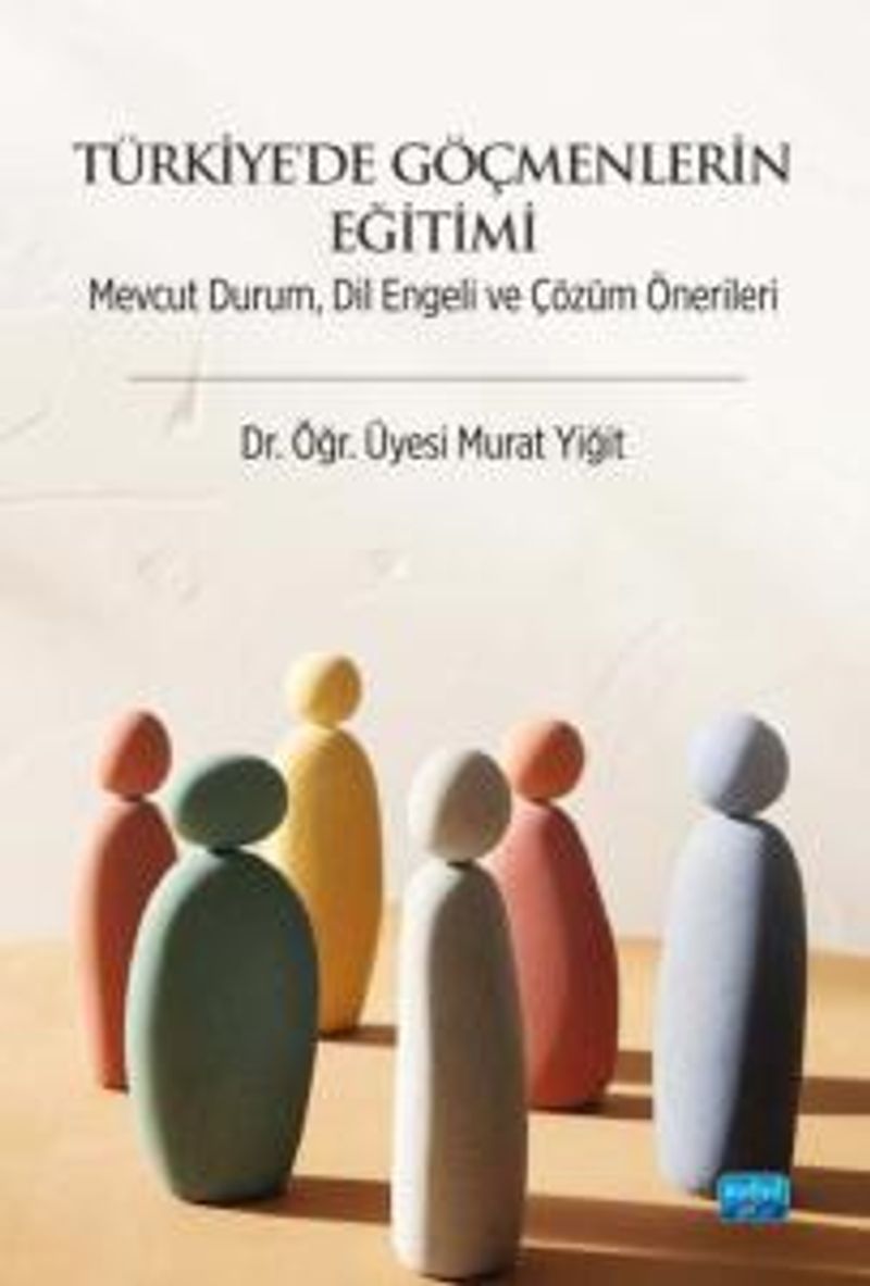 Türkiye'de Göçmenlerin Eğitimi Mevcut Durum, Dil Engeli ve Çözüm Önerileri kitap kapağı