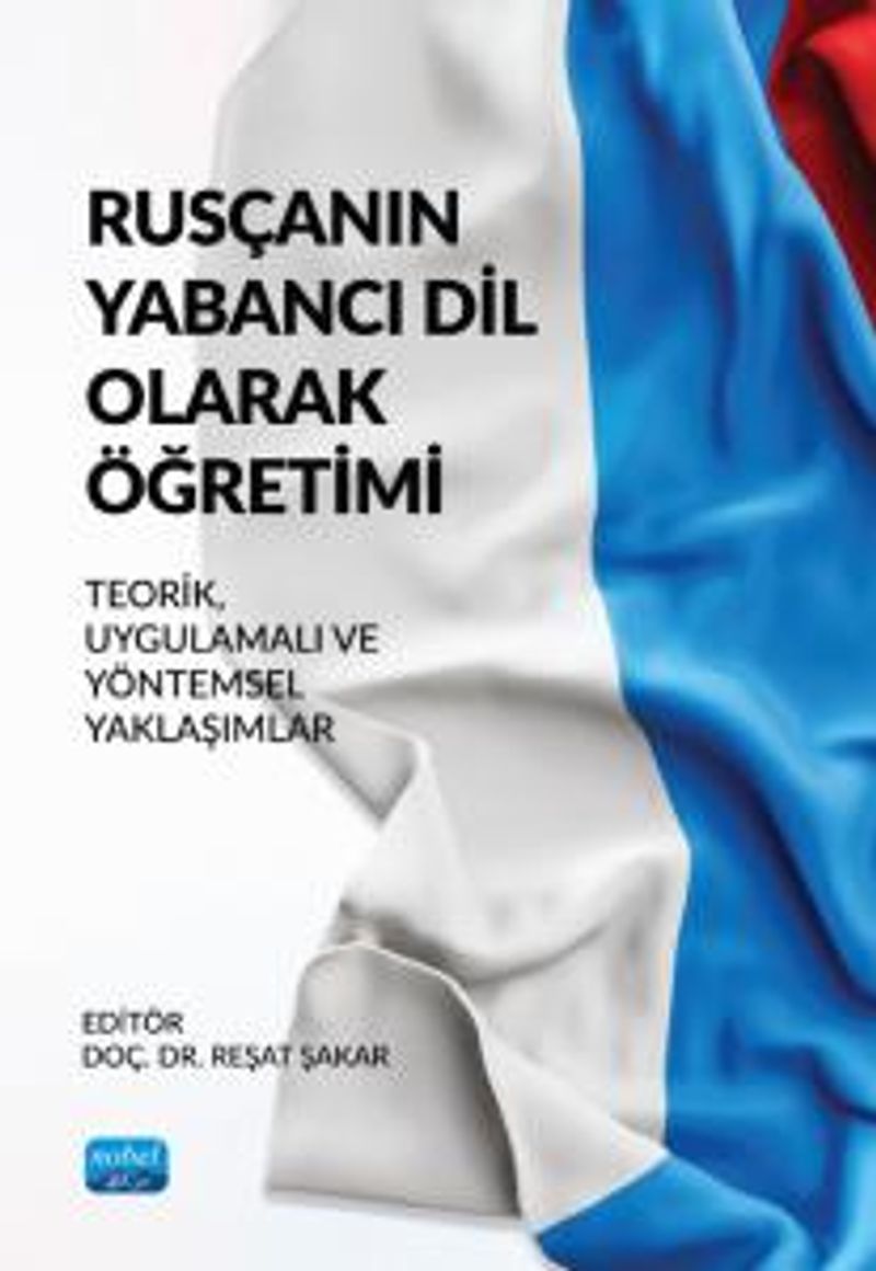 Rusçanın Yabancı Dil Olarak Öğretimi Teorik, Uygulamalı ve Yöntemsel Yaklaşımlar kitap kapağı