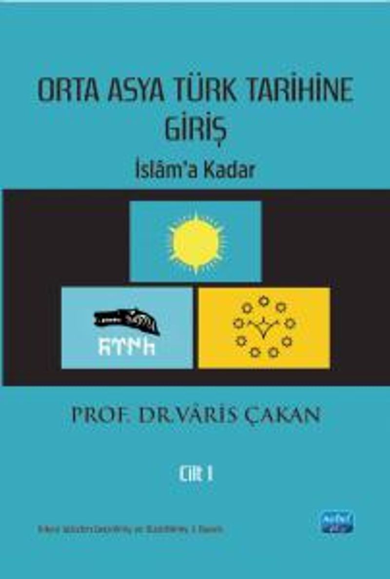 Orta Asya Türk Tarihine Giriş - Cilt 1: İslam'a Kadar kitap kapağı