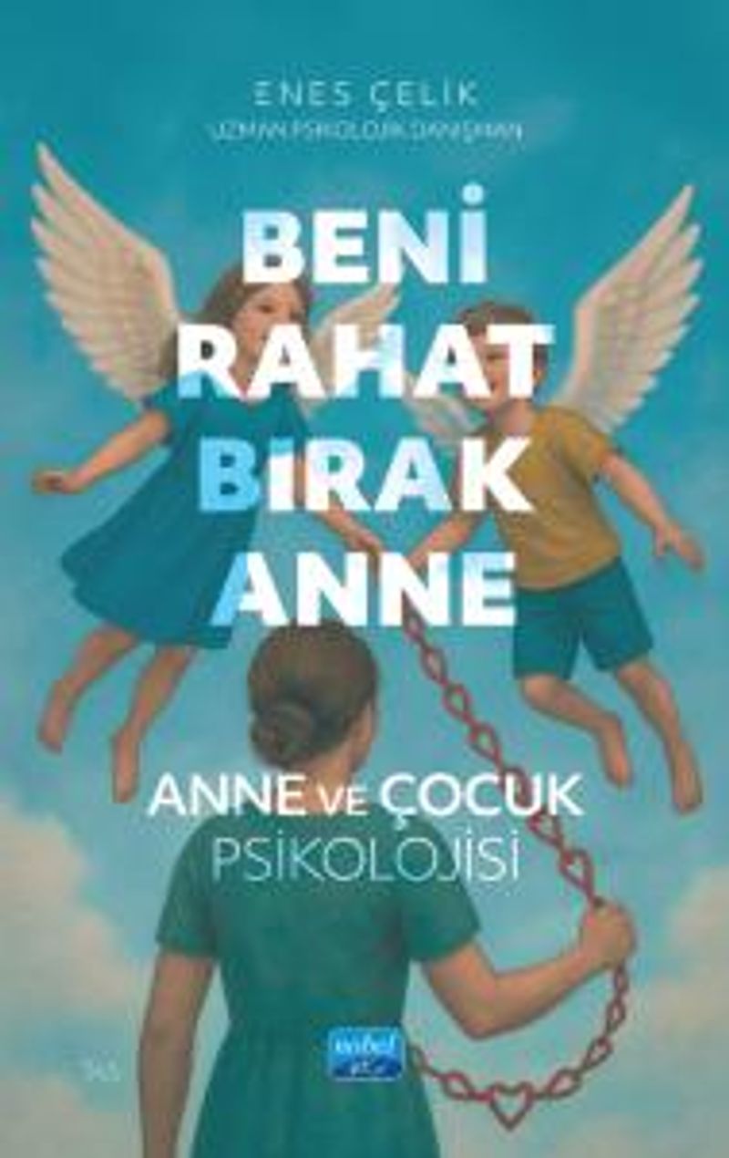 Beni Rahat Bırak Anne Anne ve Çocuk Psikolojisi kitap kapağı
