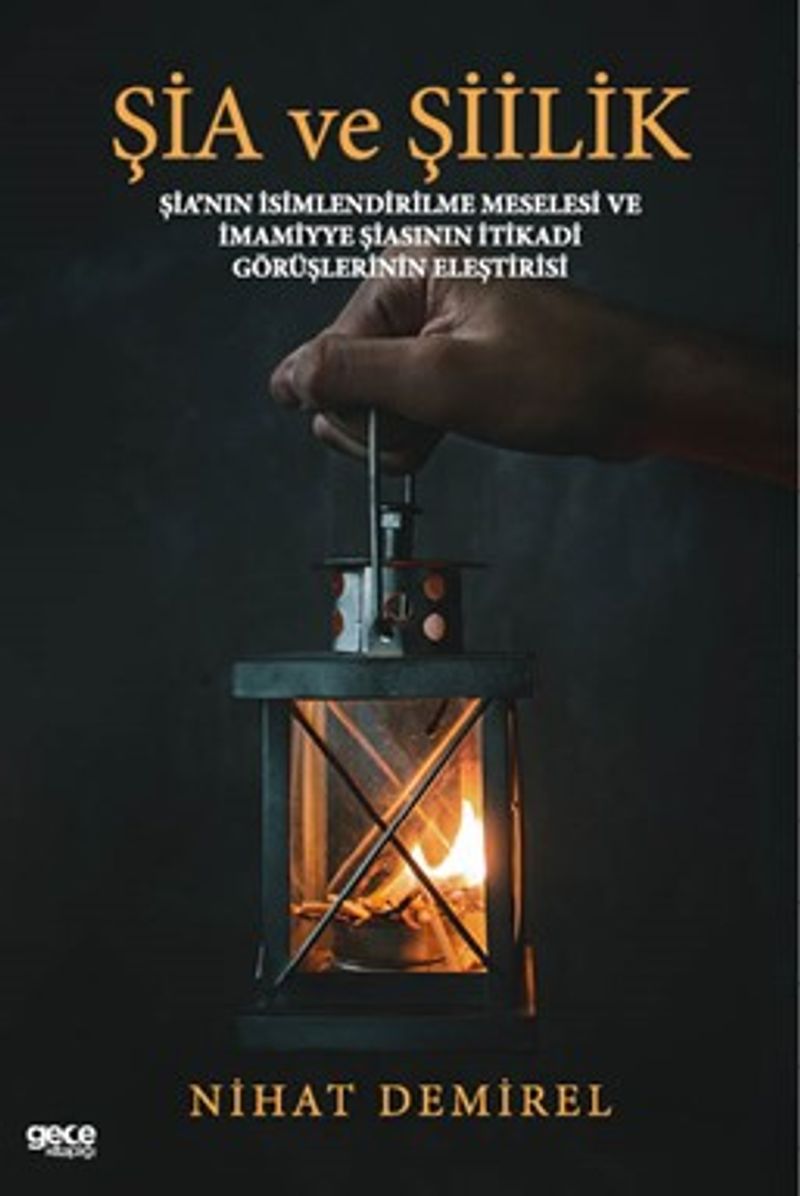 Şia ve Şiilik Şia'nın İsimlendirilme Meselesi ve İmamiye Şiasının İtikadi Görüşlerinin Eleştirisi kitap kapağı