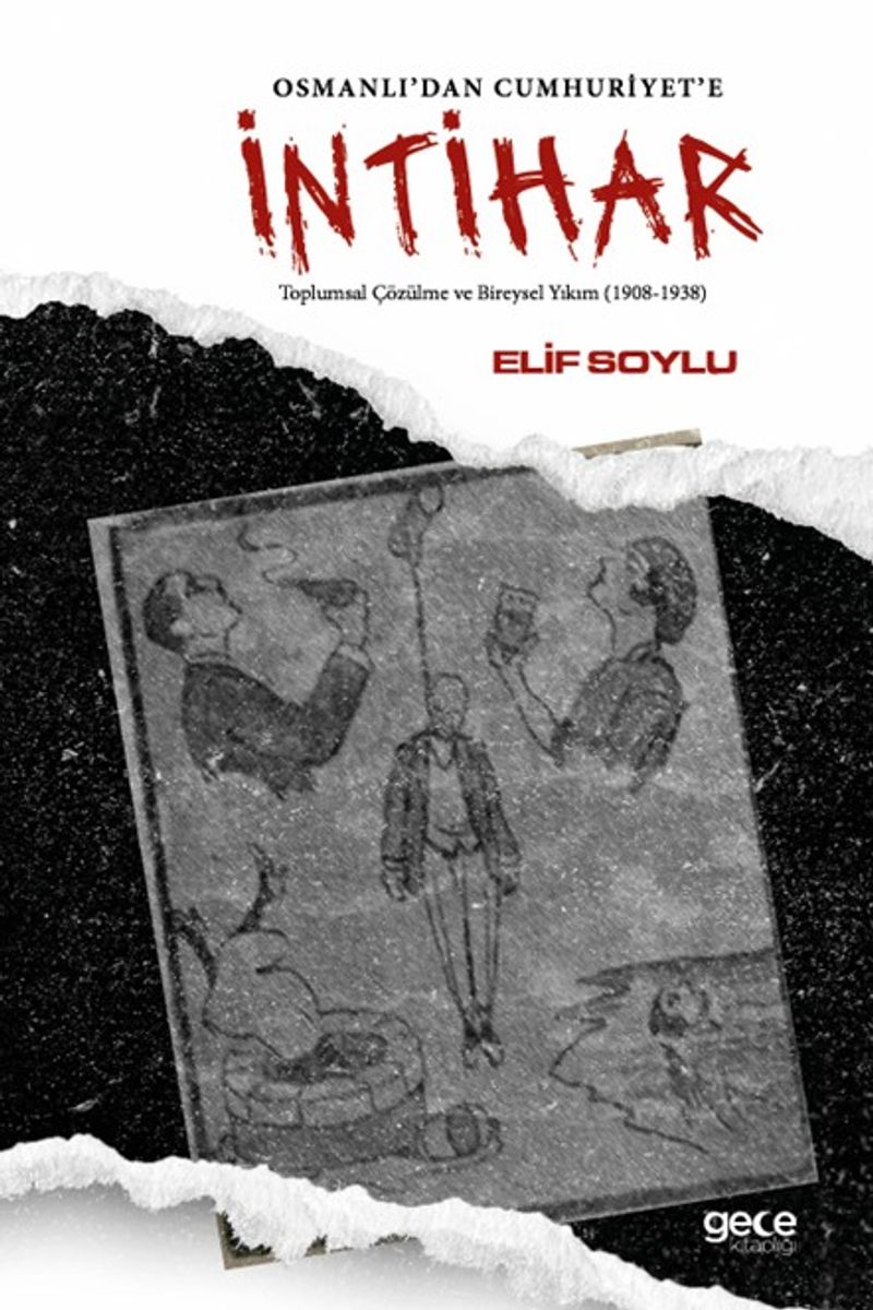 Osmanlı'dan Cumhuriyete İntihar Toplumsal Çözülme ve Bireysel Yıkım (1908-1938) kitap kapağı