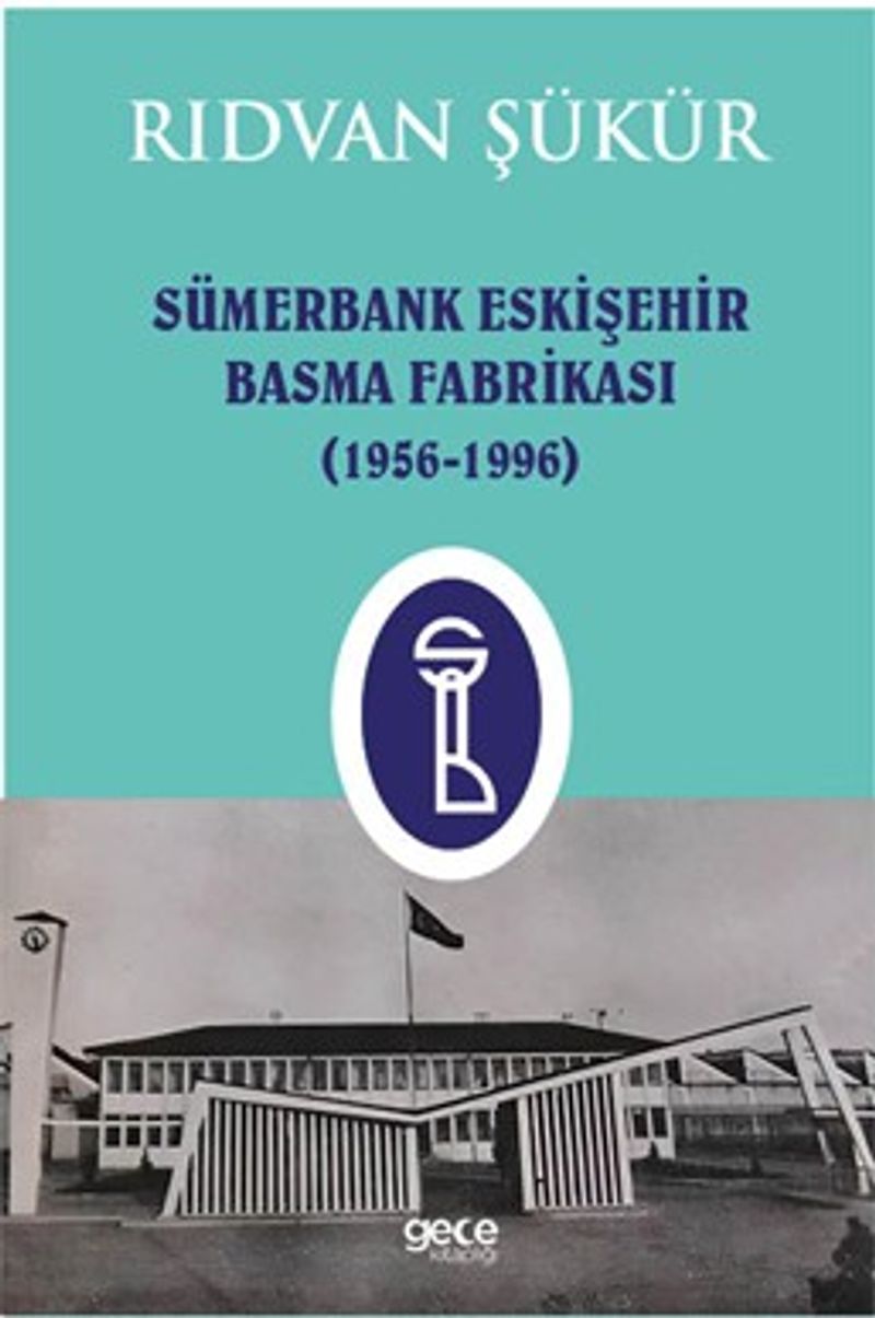 Sümerbank Eskişehir Basma Fabrikası (1956-1996) kitap kapağı