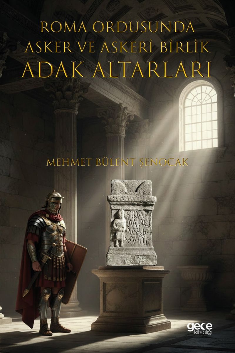 Roma Ordusuna Asker ve Askeri Birlik Adak Altarları kitap kapağı