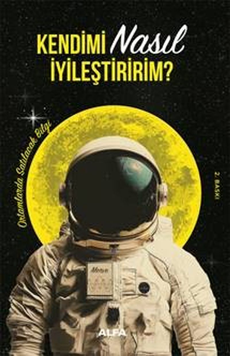 Kendimi Nasıl İyileştiririm? Ortamlarda Satılacak Bilgi kitap kapağı