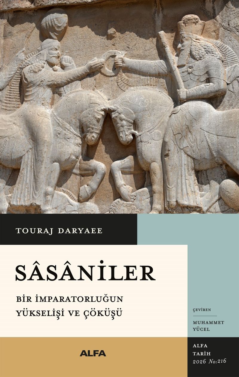 Sasaniler Bir İmparatorluğun Yükselişi ve Çöküşü kitap kapağı