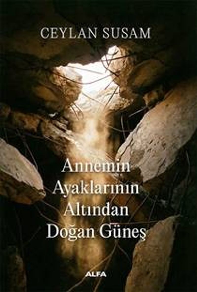 Annemin Ayaklarının Altından Doğan Güneş kitap kapağı
