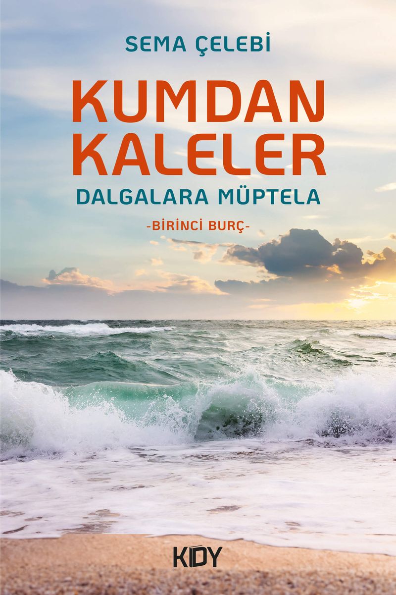 Kumdan Kaleler Dalgalara Müptela kitap kapağı