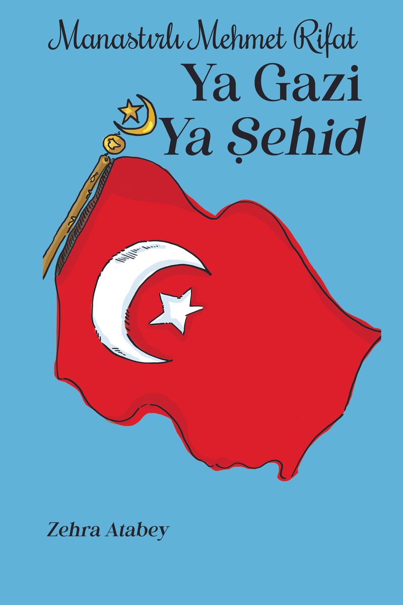 Ya Gazi Ya Şehid Manastırlı Mehmet Rifat kitap kapağı
