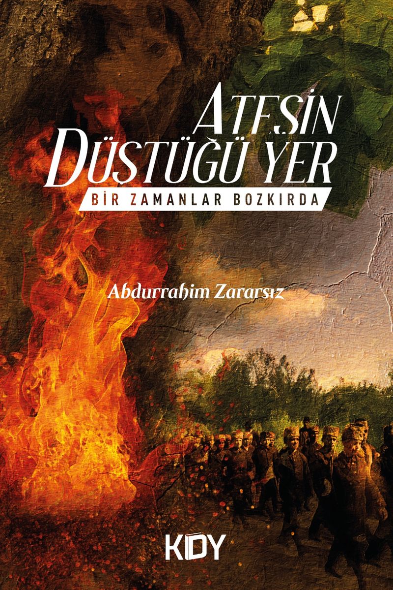 Bir Zamanlar Bozkırda Ateşin Düştüğü Yer kitap kapağı