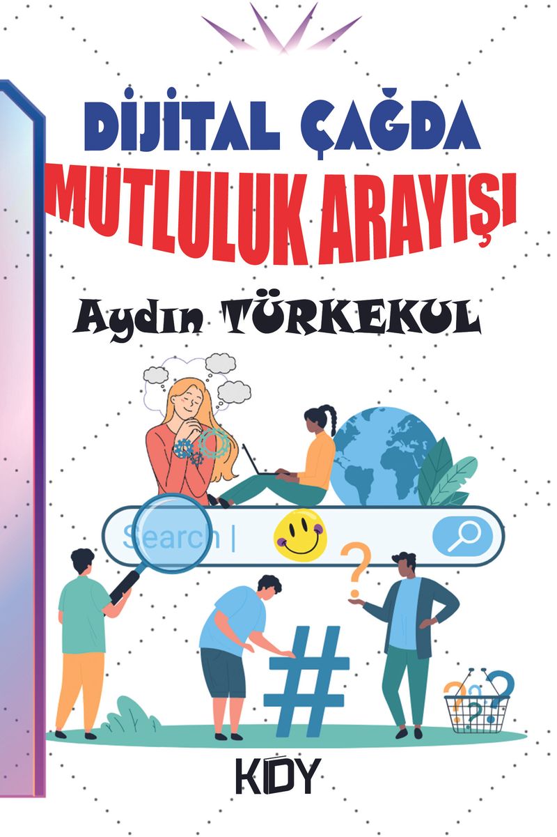 Dijital Çağda Mutluluk Arayışı kitap kapağı