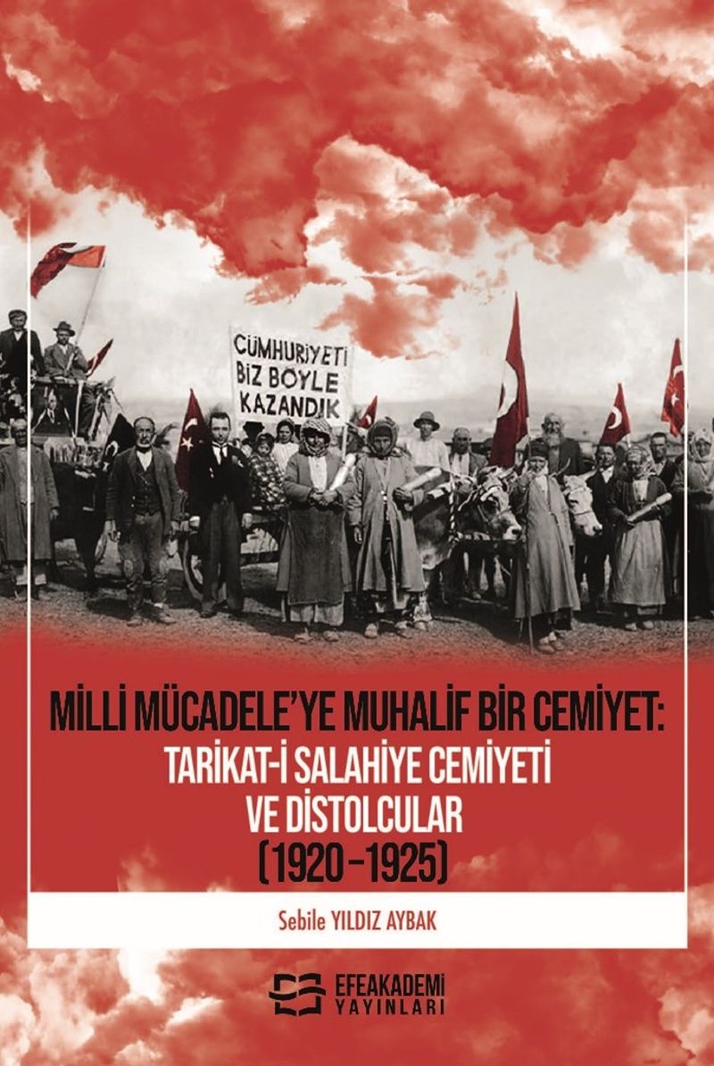 Milli Mücadele'ye Muhalif Bir Cemiyet: Tarikat-i Salahiye Cemiyeti ve Distolcular (1920 – 1925) kitap kapağı