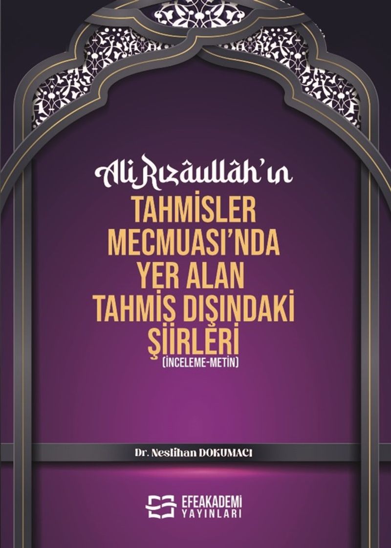 Ali Rızaullah'ın Tahmisler Mecmuası'nda Yer Alan Tahmis Dışındaki Şiirleri (İnceleme-Metin) kitap kapağı
