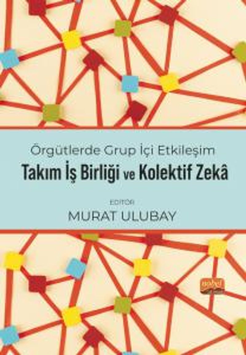 Örgütlerde Grup İçi Etkileşim, Takım İşbirliği ve Kolektif Zeka kitap kapağı