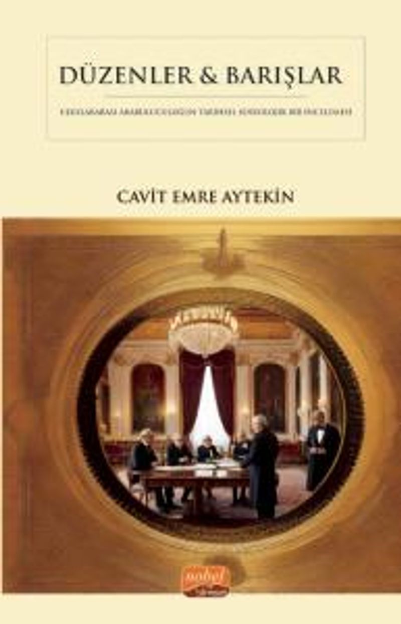 Düzenler - Barışlar Diplomatik Arabuluculuğun Tarihsel Sosyolojik Bir İncelemesi kitap kapağı