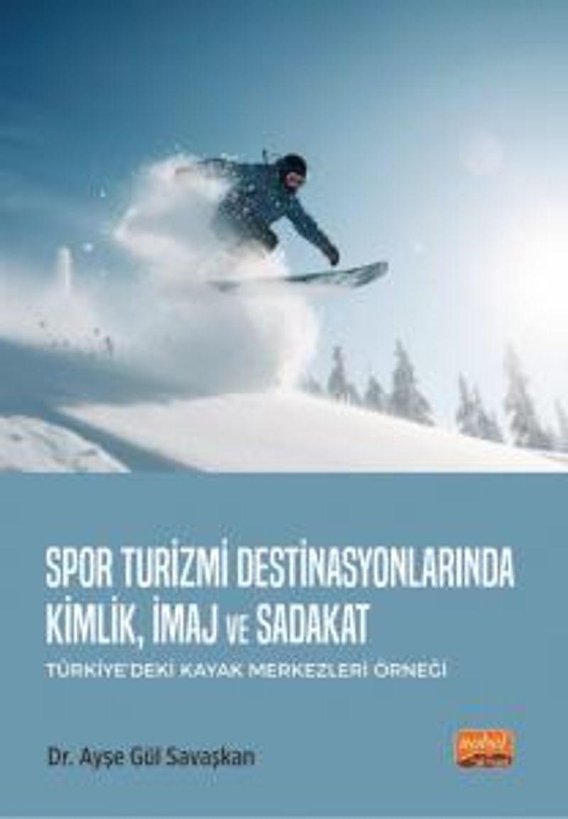 Spor Turizmi Destinasyonlarında Kimlik, İmaj ve Sadakat (Türkiye'deki Kayak Merkezleri Örneği) kitap kapağı
