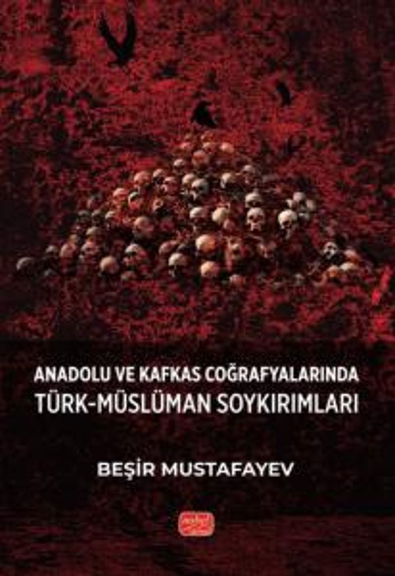 Anadolu ve Kafkas Coğrafyalarında Türk-Müslüman Soykırımları kitap kapağı